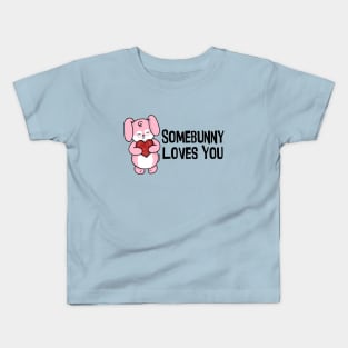 Somebunny Loves You Kids T-Shirt